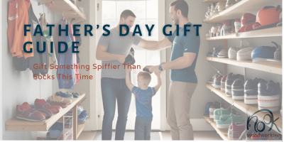 The NookWoodworking Father’s Day Gift Guide