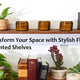 Transform Your Space with Stylish Floating Wall Mounted Shelves