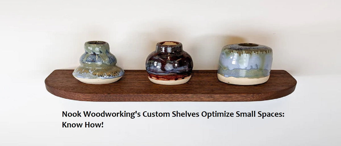 Nook Woodworking's Custom Shelves Optimize Small Spaces: Know How!